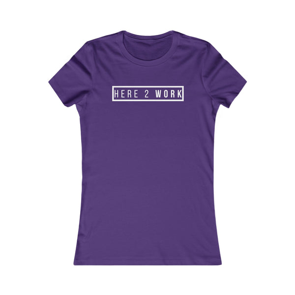 Here 2 Work: Women’s T-Shirt