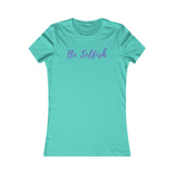 Be Selfish: Women’s T-Shirt