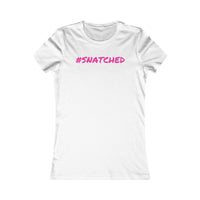 Get Snatched: Women's Favorite Tee