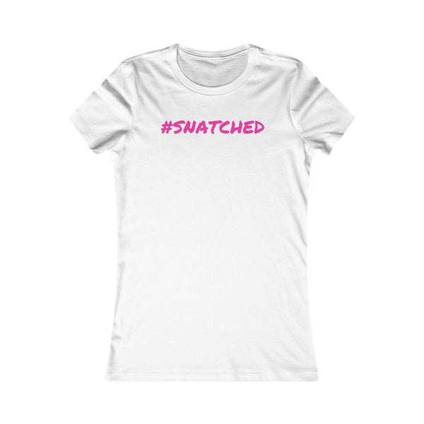 Get Snatched: Women's Favorite Tee