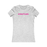 Get Snatched: Women's Favorite Tee