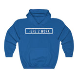 Here 2 Work: Unisex Heavy Blend™ Hooded Sweatshirt