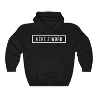 Here 2 Work: Unisex Heavy Blend™ Hooded Sweatshirt