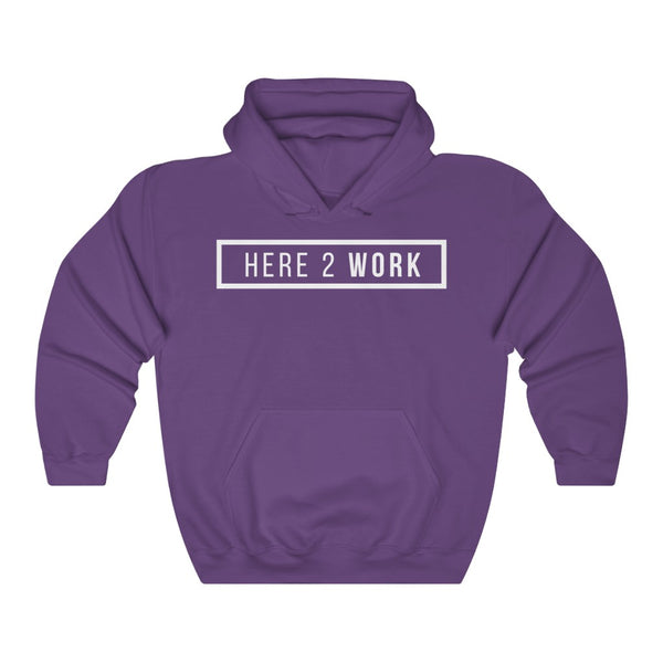 Here 2 Work: Unisex Heavy Blend™ Hooded Sweatshirt