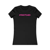 Get Snatched: Women's Favorite Tee