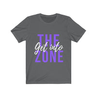 Get Into The Zone: Unisex T-Shirt