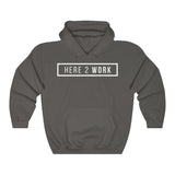 Here 2 Work: Unisex Heavy Blend™ Hooded Sweatshirt