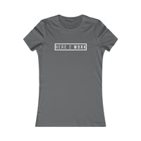 Here 2 Work: Women’s T-Shirt